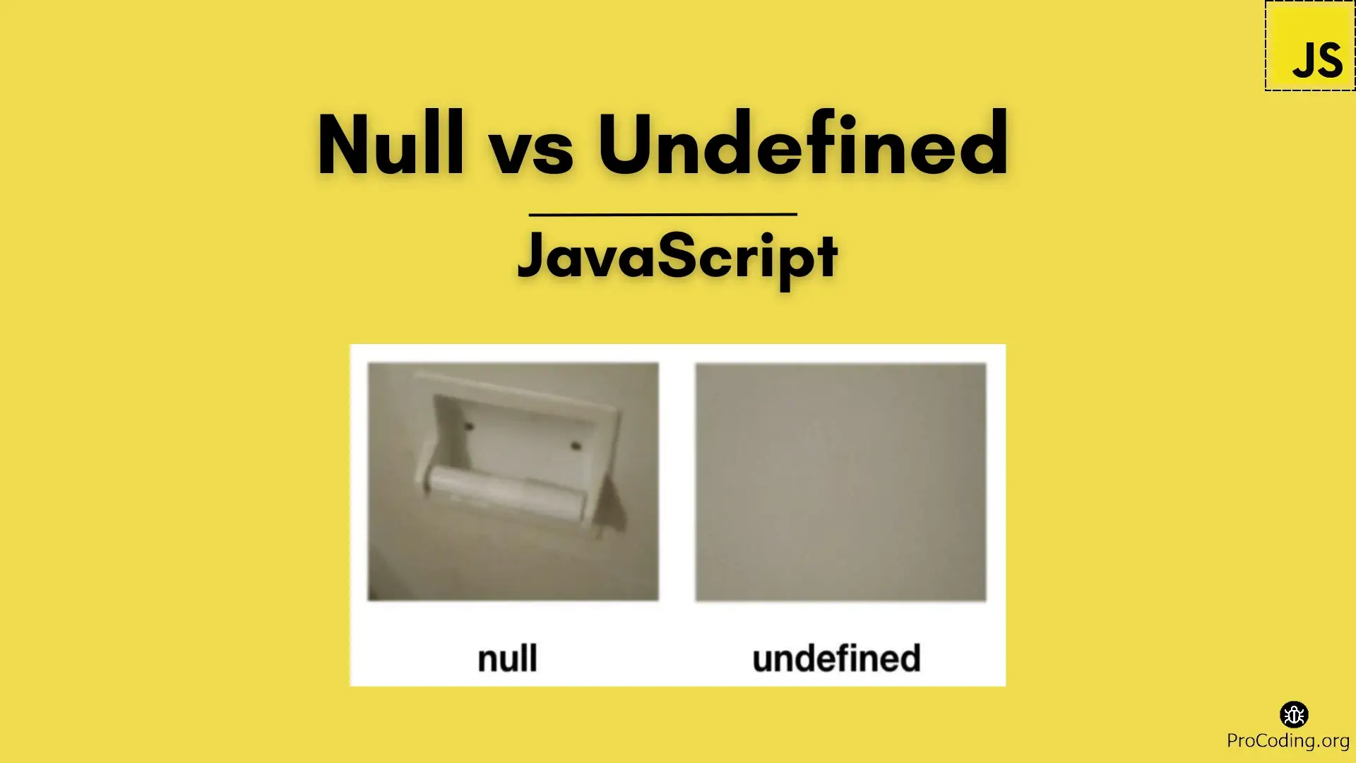 Null vs Undefined in JavaScript | ProCoding